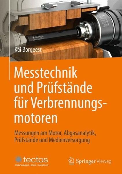 Cover for Kai Borgeest · Messtechnik und Prufstande fur Verbrennungsmotoren: Messungen am Motor, Abgasanalytik, Prufstande und Medienversorgung (Hardcover Book) (2016)