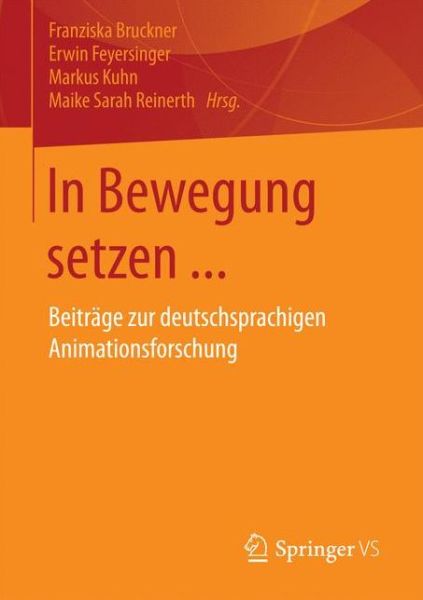 Cover for In Bewegung Setzen ...: Beitrage Zur Deutschsprachigen Animationsforschung (Paperback Book) [1. Aufl. 2017 edition] (2016)
