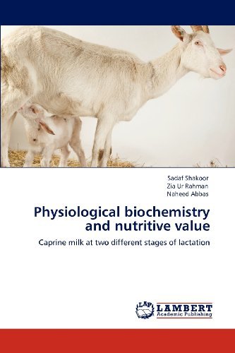 Cover for Naheed Abbas · Physiological Biochemistry and Nutritive Value: Caprine Milk at Two Different Stages of Lactation (Pocketbok) (2012)