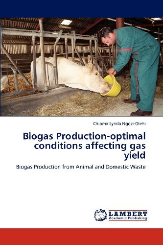 Cover for Chioma Lynda Ngozi-olehi · Biogas Production-optimal Conditions Affecting Gas Yield: Biogas Production from Animal and Domestic Waste (Paperback Book) (2012)