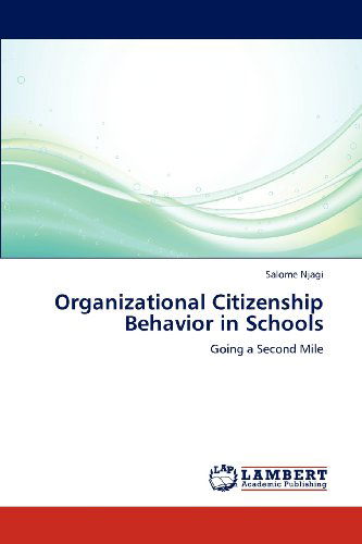 Cover for Salome Njagi · Organizational Citizenship Behavior in Schools: Going a Second Mile (Paperback Book) (2012)