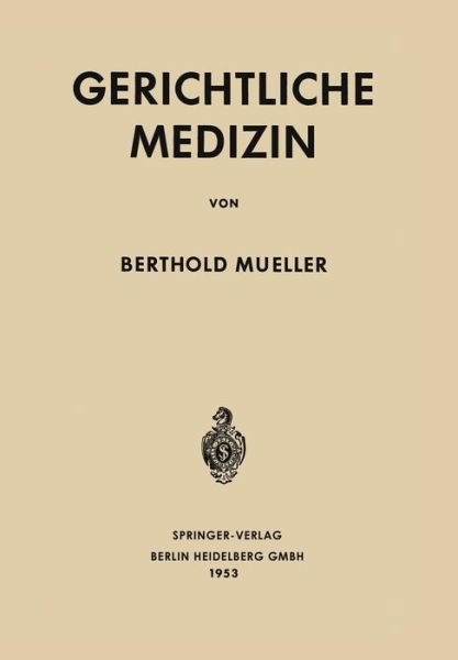 Gerichtliche Medizin - Mueller  Berthold - Books - SPRINGER - 9783662272176 - 1953