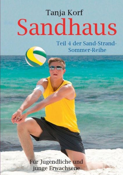 Cover for Tanja Korf · Sandhaus: Teil 4 der Sand-Strand-Sommer-Reihe (Paperback Book) [German edition] (2014)