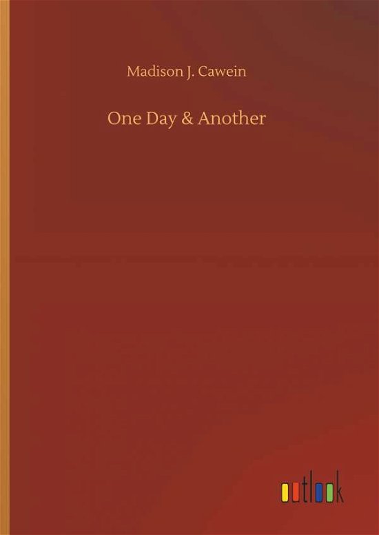 One Day & Another - Cawein - Books -  - 9783734034176 - September 20, 2018