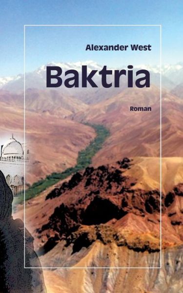 Cover for Alexander West · Baktria (Paperback Book) [German edition] (2014)
