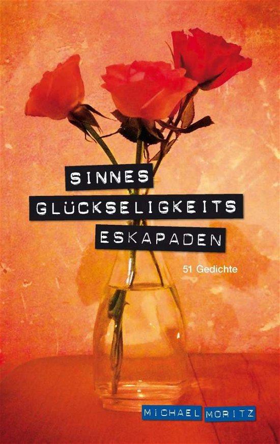 Cover for Moritz · SinnesGlückseligkeitsEskapaden (Bog)