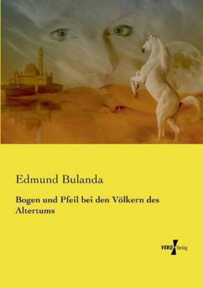 Cover for Edmund Bulanda · Bogen Und Pfeil Bei den Volkern Des Altertums (Paperback Book) (2019)
