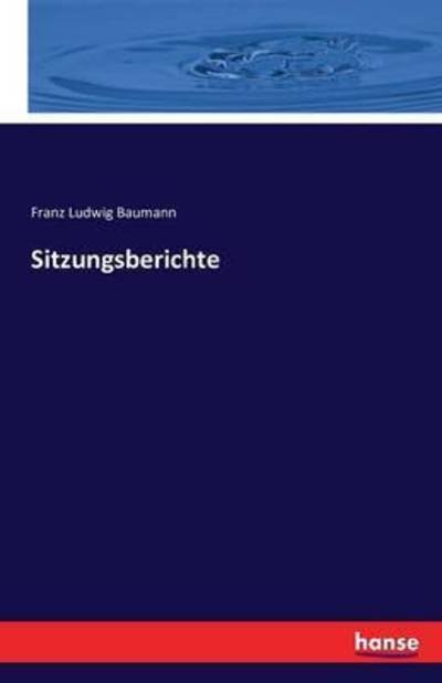 Cover for Baumann · Sitzungsberichte (Bog) (2016)