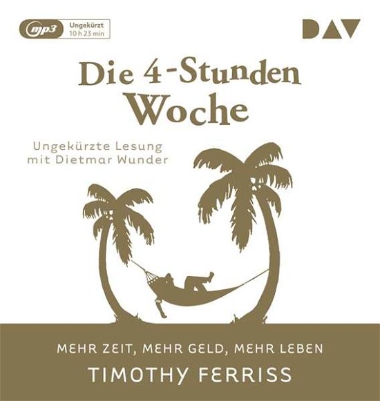 Die 4-Stunden-Woche. Mehr Zeit - Timothy Ferriss - Musik - Der Audio Verlag - 9783742404176 - 