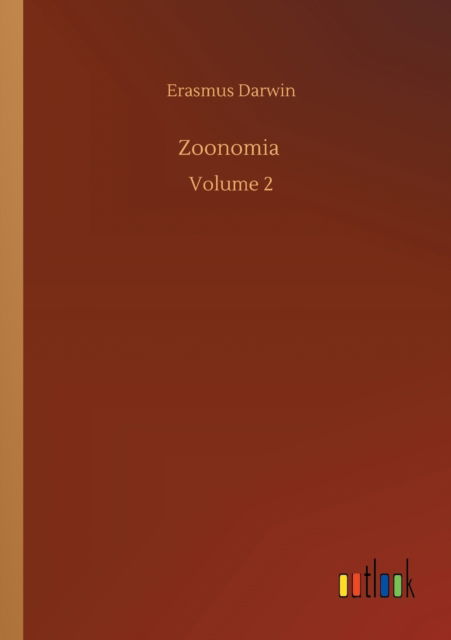 Zoonomia: Volume 2 - Erasmus Darwin - Książki - Outlook Verlag - 9783752320176 - 18 lipca 2020