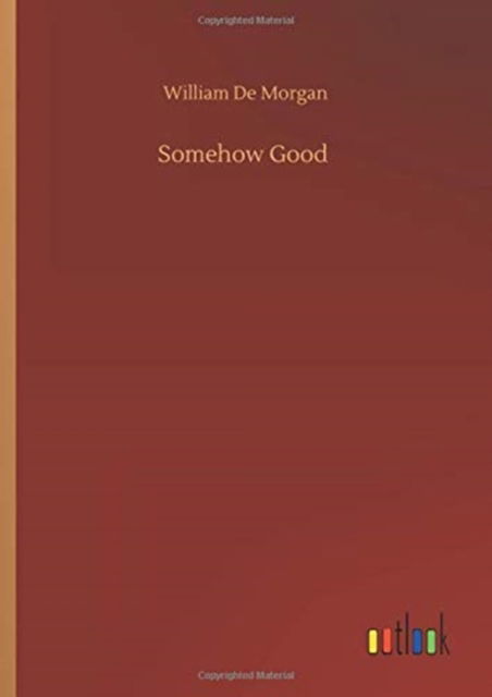 Cover for William De Morgan · Somehow Good (Hardcover Book) (2020)