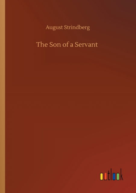 Cover for August Strindberg · The Son of a Servant (Pocketbok) (2020)