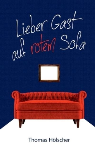 Cover for Hölscher · Lieber Gast auf rotem Sofa (Book) (2020)