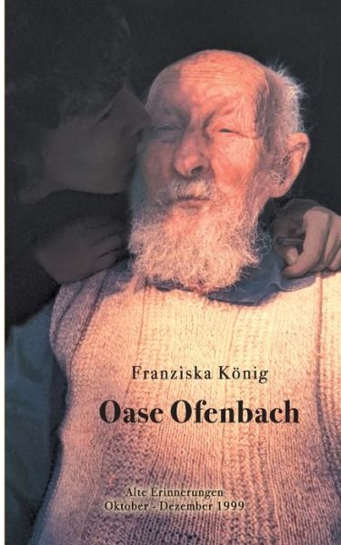 Oase Ofenbach - Franziska Koenig - Books - Books on Demand - 9783755738176 - December 3, 2021