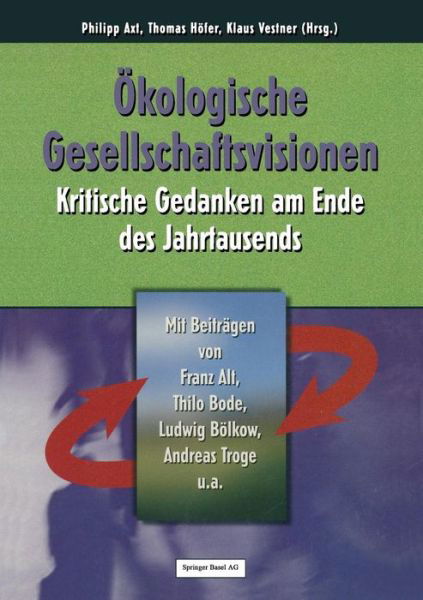 Cover for Philipp Axt · OEkologische Gesellschaftsvisionen: Kritische Gedanken Am Ende Des Jahrtausends (Taschenbuch) [1996 edition] (1996)