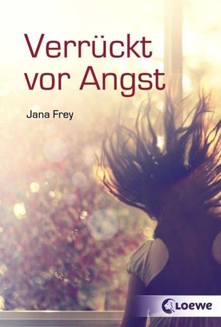 Cover for Jana Frey · VerrÃ¼ckt Vor Angst (Book)