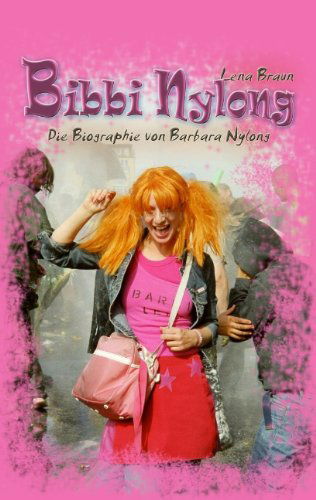 Cover for Lena Braun · Bibbi Nylong (Paperback Book) [German edition] (2009)