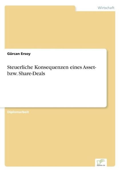 Cover for Gurcan Ersoy · Steuerliche Konsequenzen eines Asset- bzw. Share-Deals (Pocketbok) [German edition] (2003)