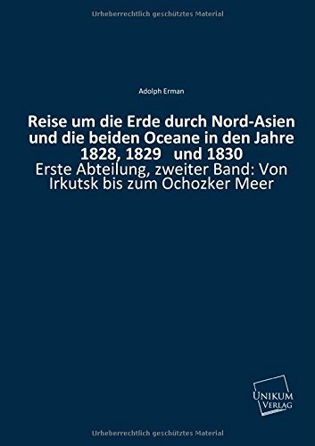 Cover for Adolph Erman · Reise Um Die Erde Durch Nord-asien Und Die Beiden Oceane in den Jahre 1828, 1829 Und 1830 (Taschenbuch) [German edition] (2014)