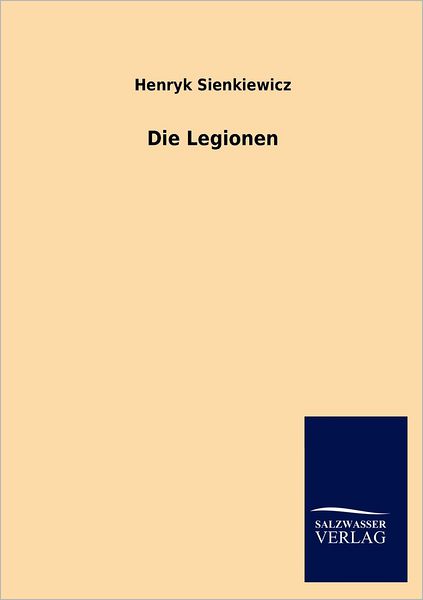 Cover for Henryk K Sienkiewicz · Die Legionen (Pocketbok) [German edition] (2012)