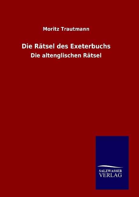 Cover for Moritz Trautmann · Die Ratsel Des Exeterbuchs (Hardcover Book) (2015)