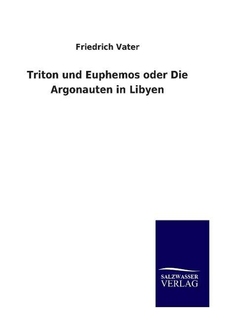 Cover for Vater · Triton und Euphemos oder Die Argo (Book)