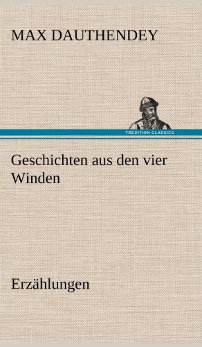 Cover for Max Dauthendey · Geschichten Aus den Vier Winden (Hardcover Book) [German edition] (2012)