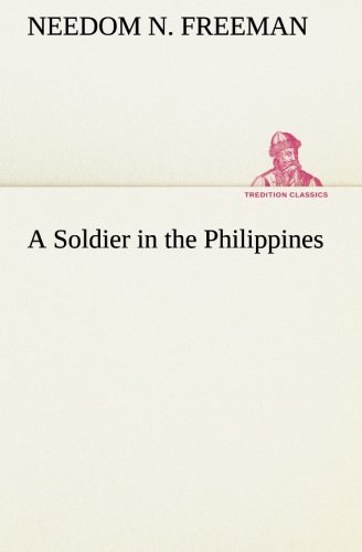 Cover for Needom N. Freeman · A Soldier in the Philippines (Tredition Classics) (Pocketbok) (2013)