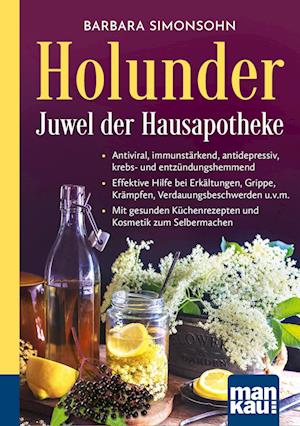 Cover for Barbara Simonsohn · Holunder – Juwel der Hausapotheke. Kompakt-Ratgeber (Book) (2024)