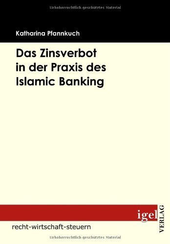 Cover for Katharina Pfannkuch · Das Zinsverbot in Der Praxis Des Islamic Banking (Pocketbok) [German edition] (2009)
