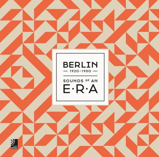 Berlin - Sounds Of An Era: 1920-1950 - Various Artists - Música - EDEL RECORDS - 9783943573176 - 1 de abril de 2016