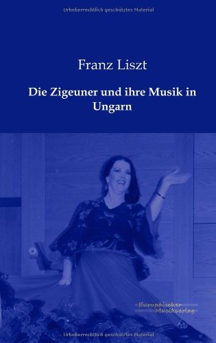 Cover for Franz Liszt · Die Zigeuner und ihre Musik in Ungarn (Paperback Book) [German edition] (2019)
