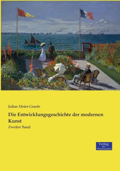 Cover for Julius Meier-Graefe · Die Entwicklungsgeschichte der modernen Kunst: Zweiter Band (Paperback Book) (2019)