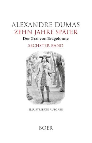 Cover for Alexandre Dumas · Zehn Jahre später oder Der Graf von Bragelonne Band 6 (Book) (2024)