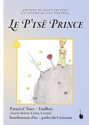Le P'tsë Prince - Antoine de Saint-Exupéry - Libros - Edition Tintenfaß - 9783986510176 - 5 de septiembre de 2022