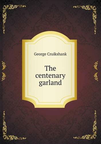 Cover for George Cruikshank · The Centenary Garland (Paperback Book) (2013)