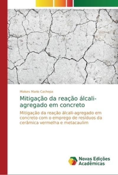 Cover for Cachepa · Mitigação da reação álcali-agre (Book) (2018)