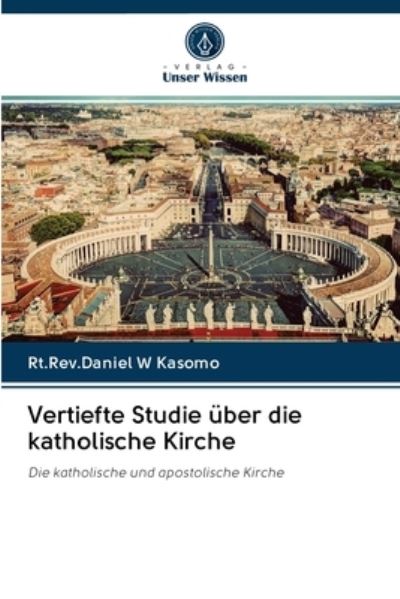 Cover for Rt Rev Daniel W Kasomo · Vertiefte Studie uber die katholische Kirche (Paperback Book) (2020)