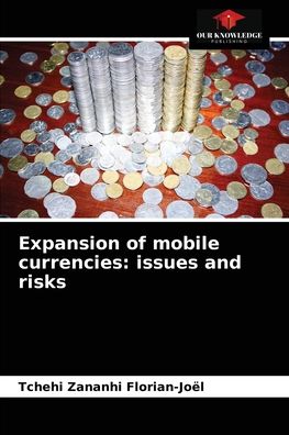 Cover for Tchehi Zananhi Florian-Joel · Expansion of mobile currencies (Paperback Book) (2021)