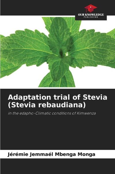 Cover for Jeremie Jemmael Mbenga Monga · Adaptation trial of Stevia (Stevia rebaudiana) (Paperback Book) (2021)