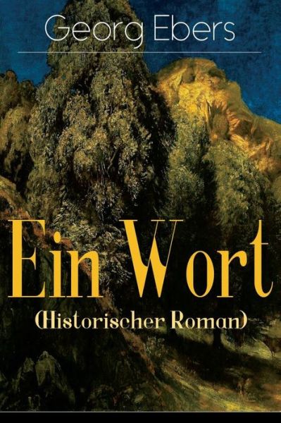 Cover for Georg Ebers · Ein Wort (Historischer Roman) (Taschenbuch) (2018)