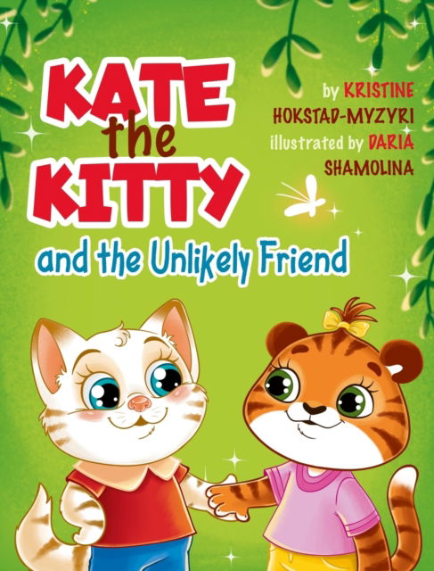 Kate the Kitty and the Unlikely Friend - Hokstad-Myzyri Kristine Hokstad-Myzyri - Books - Grow Down Publishing - 9788293879176 - August 26, 2022