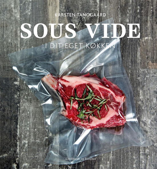 Cover for Karsten Tanggaard · Sous vide i dit eget køkken (Gebundesens Buch) [1. Ausgabe] (2017)