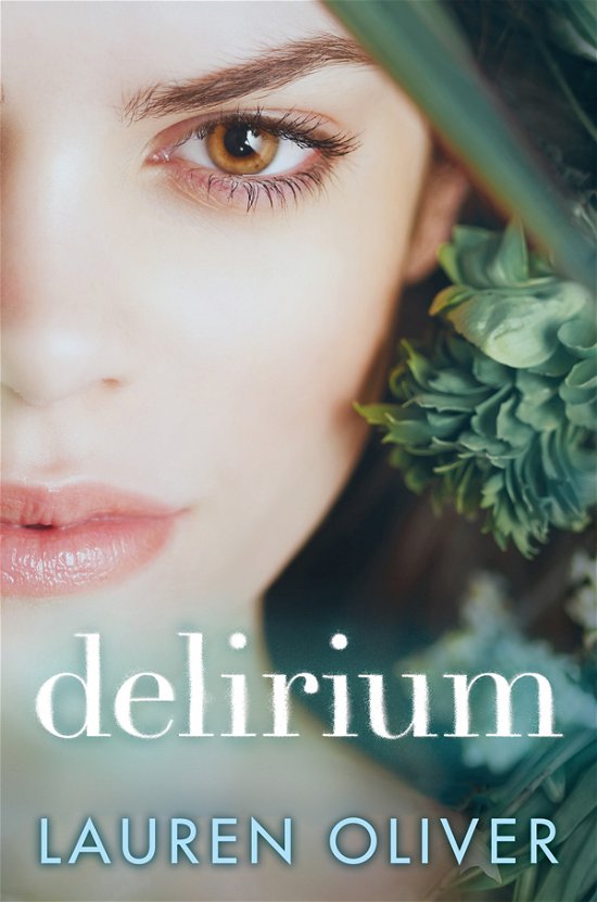 Cover for Lauren Oliver · Delirium (Heftet bok) [1. utgave] (2012)