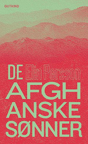 De afghanske sønner - Elin Persson - Bøker - Gutkind - 9788743402176 - 7. oktober 2021