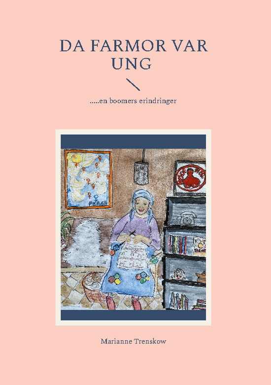 Cover for Marianne Trenskow · Da farmor var ung (Hardcover Book) [1st edition] (2025)