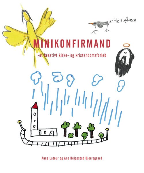Cover for Ane Helgestad Bjerregaard Anne Latour · Minikonfirmand (Sewn Spine Book) [1e uitgave] (2019)