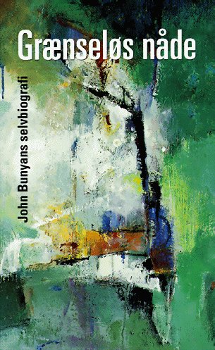 Cover for John Bunyan · Grænseløs nåde (Book) [1st edition] (2000)