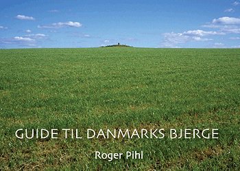 Cover for Roger Pihl · Guide til Danmarks Bjerge (Indbundet Bog) [1. udgave] (2005)