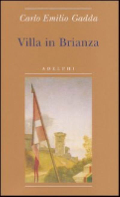 Villa in Brianza - Carlo Emilio Gadda - Books - Adelphi - 9788845922176 - October 29, 2007